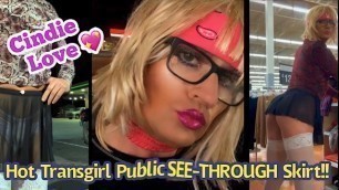 Hot TS Slut Public Completely SEE-THROUGH Skirt! more Vids Cumming Soon!